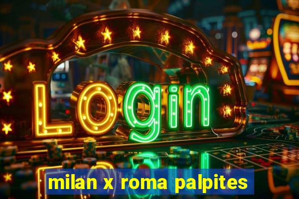 milan x roma palpites